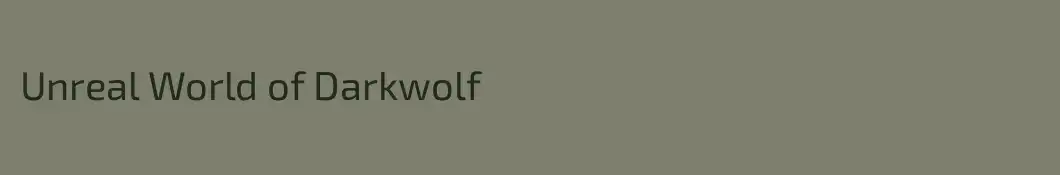 Unreal World of Darkwolf